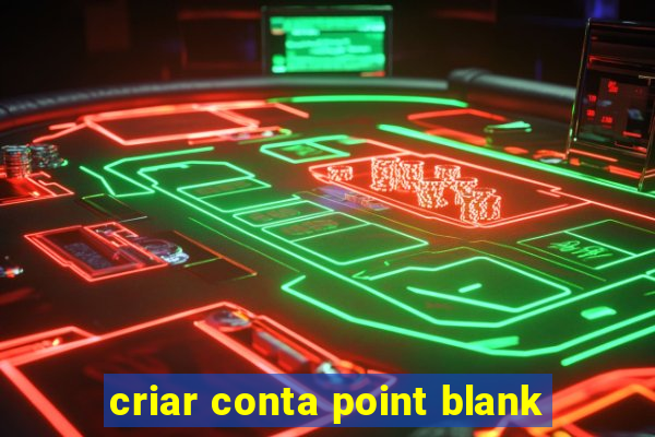 criar conta point blank